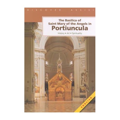 The Basilica of Saint Mary of the Angels in Portiuncula